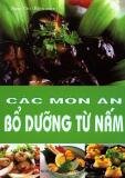 Các món ăn bổ dưỡng từ nấm - Thục Anh
