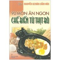 90 Món Ăn Ngon Chế Biến Từ Thịt Bò