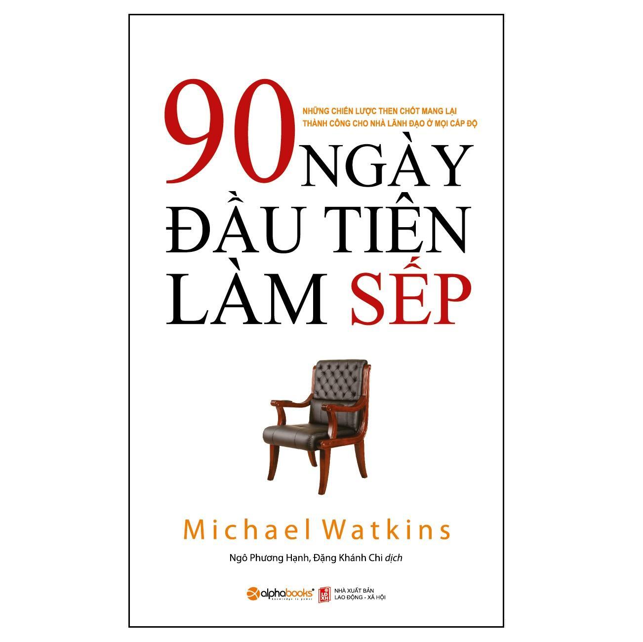 90 ngày đầu tiên làm sếp - Michael Watkins