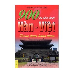 900 câu đàm thoại Hàn - Việt thông dụng hàng ngày