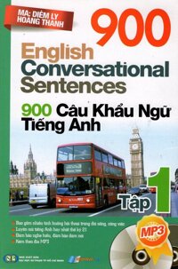 900 Câu Khẩu Ngữ Tiếng Anh - Tập 1 (Kèm 1 CD) - Diễm LyHoàng Thanh