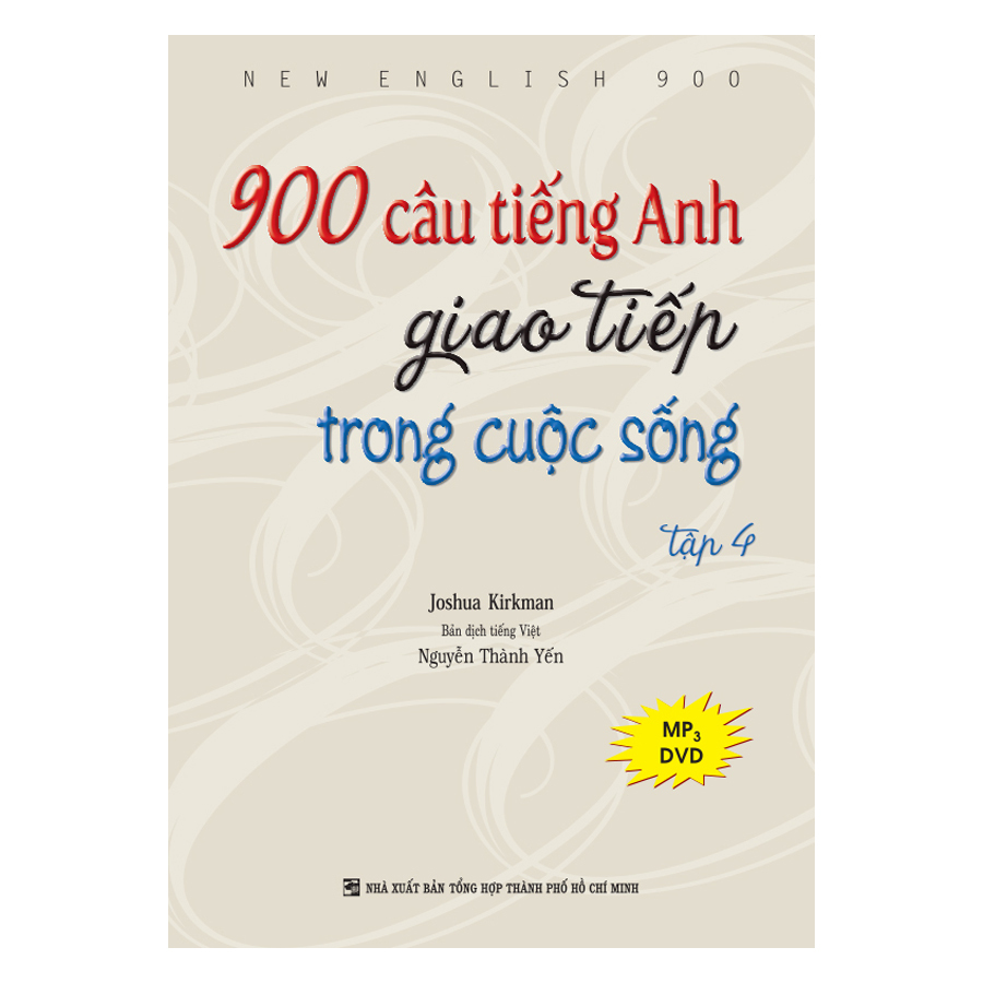 900 Câu Tiếng Anh giao tiếp trong cuộc sống (Tập 4)