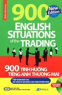 900 Tình Huống Tiếng Anh Thương Mại Tiếp Đón Đối Tác - Kế Hoạch Quảng Cáo Sản Phẩm Mới Kèm CD