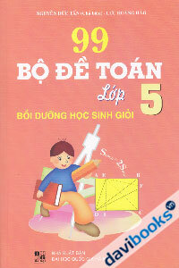 99 Bộ Đề Toán Lớp 5 Bồi Dưỡng Học Sinh Giỏi