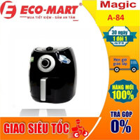 A-84 Nồi chiên không dầu Magic A84 4.4 lít (Có 2 màu, đen và trắng)