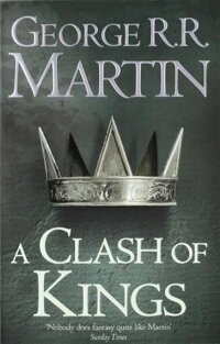 A Clash Of Kings - A Song Of Ice And Fire