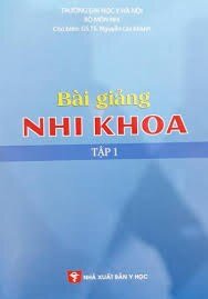 [A4] Bài giảng Nhi Khoa HN – Tập 1