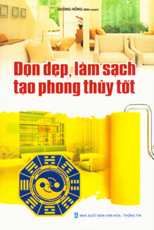 Dọn dẹp làm sạch tạo phong thuỷ tốt