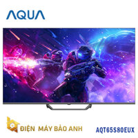 ​​Tivi Aqua 65 inch AQT65S80EUX QLED 4K – 2024