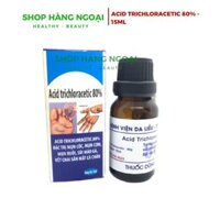 Acid Trichloracetic 80% - Chấm mụn cơm, mụn ruồi