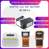 Adapter AC VP-11 cho máy in Brother PT-E110 PT-D210 PT-P300BT