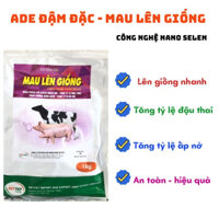 ADE ĐẬM ĐẶC - MAU LÊN GIỐNG, ĐẬU THAI NHIỀU, ĐẺ SAI, MẸ KHỎE, CON LỚN NHANH, TĂNG TỶ LỆ ẤP NỞ LỢN, NGAN, GÀ, VỊT, CÚT