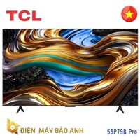 ​Google TV Tivi TCL 55P79B Pro 55 inch 4K – 2024