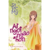 Ai Ngọt Ngào Hơn