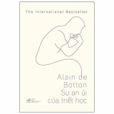 Alain de Botton - Sự An Ủi Của Triết Học