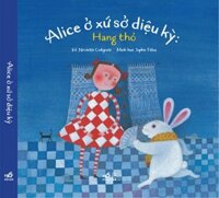 ALICE Ở XỨ SỞ DIỆU KỲ: HANG THỎ - TRUYỆN TRANH GHÉP HÌNH