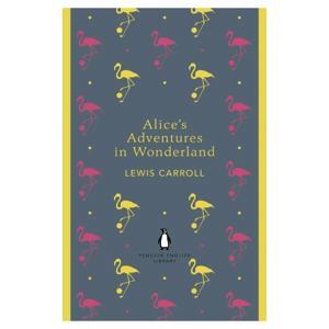Alice's Adventures in Wonderland and Through the Looking Glass