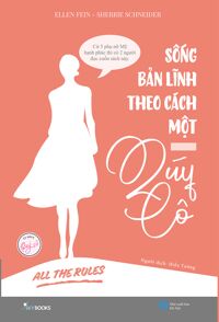 All The Rules - Sống Bản Lĩnh Theo Cách Một Quý Cô