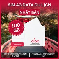 [Aloo Japan] SIM 4G du lịch Nhật Bản - Gói 100GB/60 ngày