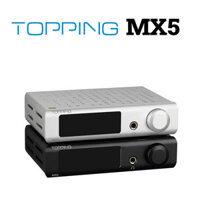 Âm Ly Tích Hợp DAC TOPPING MX5