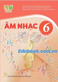 Âm nhạc lớp 6 - Kết nối tri thức với cuộc sống