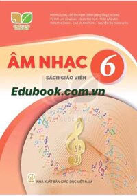 Âm nhạc lớp 6 Sách giáo viên - Kết nối tri thức với cuộc sống