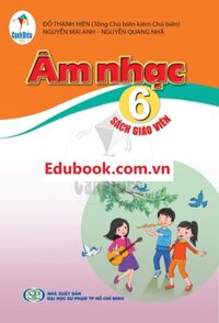 Âm nhạc lớp 6 Sách giáo viên - Cánh diều
