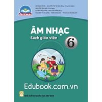 Âm nhạc lớp 6 Sách giáo viên - Chân trời sáng tạo