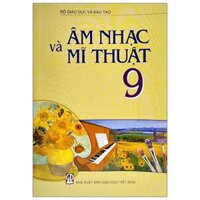 Âm Nhạc Và Mĩ Thuật 9 2023