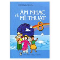 ÂM NHẠC VÀ MĨ THUẬT - LỚP 8