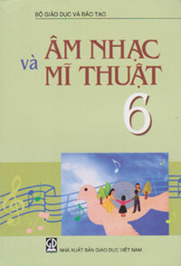 ÂM NHẠC VÀ MỸ THUẬT 6