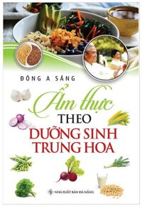 Ẩm Thực Theo Dưỡng Sinh Trung Hoa