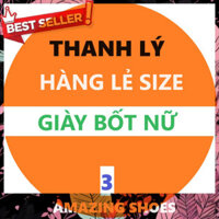 AMAZING SHOES ⭐ (  LẺ SIZE - số 3 ) Giày bốt nữ boot mới đẹp còn ít lẻ size các mã ,hàng tồn xả hàng nhanh - GIÁ SỐC