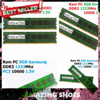 AMAZING SHOES ⭐ Ram PC 8GB Samsung / Kington DDR3 1333Mhz PC3 10600 1.5V Dùng Cho Máy Tính Để Bàn Desktop