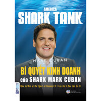 America Shark Tank Bí Quyết Kinh Doanh Của Shark Mark Cuban