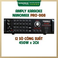 Amply Karaoke 12 Sò Nanomax Pro-008 Kết Nối Bluetooth Chính Hãng Chất Lượng Cao