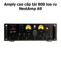 AMPLY NHÀ YẾN - AMPLY CAO CẤP NESTAMP A9 TẢI 800 LOA RU CHUYÊN DỤNG CHO NHÀ YẾN