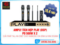 Amply tích hợp PLAY (DSP) PD 500W x 2 giá 16.400.000đ: Giải pháp “all-in-one” cho karaoke gia đình & kinh doanh