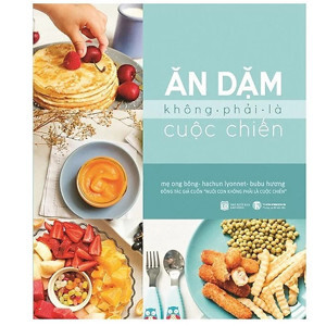 Ăn dặm không phải là cuộc chiến