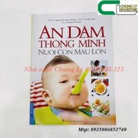 Ăn Dặm Thông Minh - Nuôi Con Mau Lớn