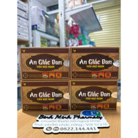 AN GIẤC ĐAN - dưỡng tâm an thần, cải thiện giấc ngủ, giảm mệt mỏi, căng thẳng