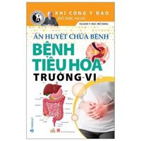 Ấn Huyết Chữa Bệnh Bệnh Tiêu Hóa Trường Vị Tái Bản