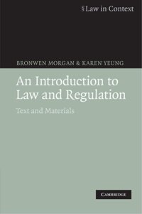 An Introduction to Law and Regulation: Text and Materials (Law in Context)