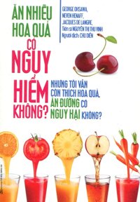 Ăn Nhiều Hoa Quả Có Nguy Hiểm Không