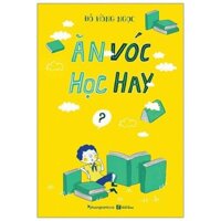 Ăn Vóc Học Hay - Đỗ Hồng Ngọc - Bìa Mềm