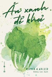 Ăn Xanh Để Khỏe