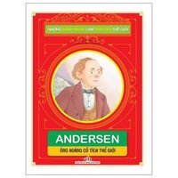 Andersen - Ông Hoàng Cổ Tích Thế Giới