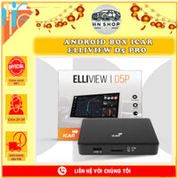 Android Box Icar Elliview D5 Pro [ TẶNG VIETMAP S2 ] Dành Cho Ô Tô Phiên Bản Cao Cấp Mới Nhất 2024