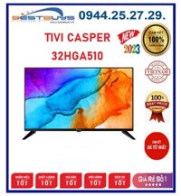 Android Tivi Casper 32HGA510 32 inch