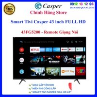 Android Tivi Casper 43 inch 43FGA610 và Casper 43FG5200